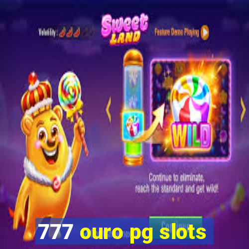 777 ouro pg slots